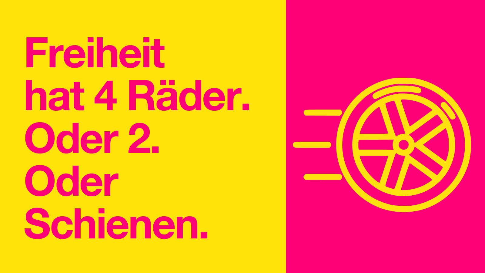 Freiheit hat 4 Räder. Oder 2. Oder Schienen